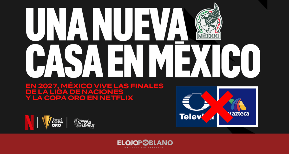 Netflix transmitirá en exclusiva las Finales de la Liga de Naciones y la Copa Oro a partir de 2027